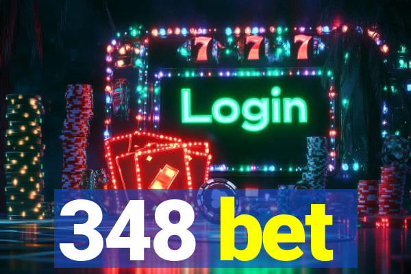 348 bet